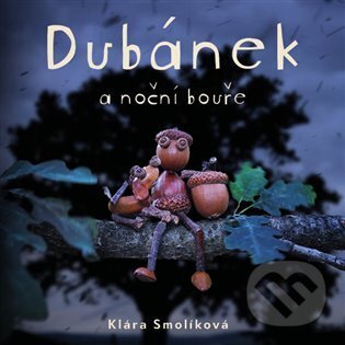 Audiokniha: Dubánek a noční bouře (Klára Smolíková). Tympanum, 2024 Audiokniha: Dubánek a noční bouře (Klára Smolíková). Tympanum, 2024