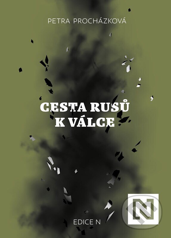 Kniha: Cesta Rusů k válce (Petra Procházková). N media, 2024 Kniha: Cesta Rusů k válce (Petra Procházková). N media, 2024