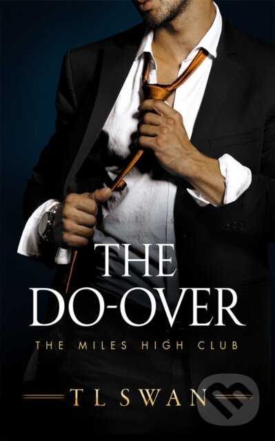 Kniha: The Do-Over (T.L. Swan). Montlake Romance, 2022 Kniha: The Do-Over (T.L. Swan). Montlake Romance, 2022