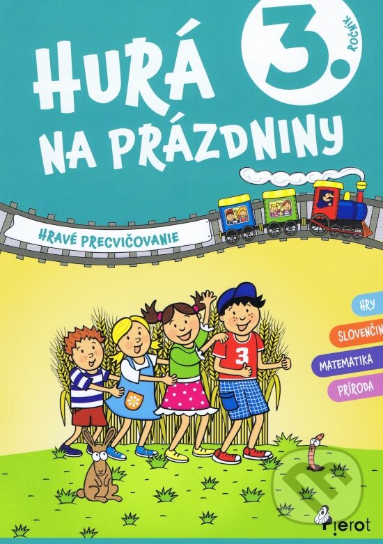 Kniha: Hurá na prázdniny - 3. ročník (Autorský kolektiv). Pierot, 2024 Kniha: Hurá na prázdniny - 3. ročník (Autorský kolektiv). Pierot, 2024