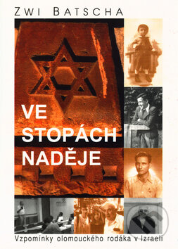 Kniha: Ve stopách naděje (Zwi Batscha). Votobia, 2002 Kniha: Ve stopách naděje (Zwi Batscha). Votobia, 2002