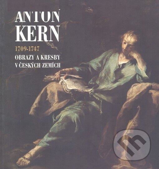 Kniha: Kern Anton 1709-1747 (Pavel Preiss). Národní galerie v Praze, 2002 Kniha: Kern Anton 1709-1747 (Pavel Preiss). Národní galerie v Praze, 2002