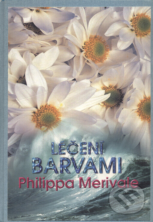 Kniha: Léčení barvami (Philippa Marivale). Barevný svět, 2000 Kniha: Léčení barvami (Philippa Marivale). Barevný svět, 2000