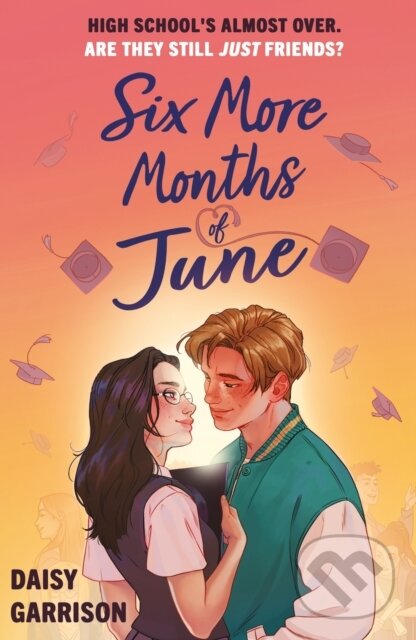 Kniha: Six More Months of June (Daisy Garrison). Hodder Children's Books, 2024 Kniha: Six More Months of June (Daisy Garrison). Hodder Children's Books, 2024