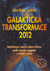Kniha: Galaktická transformace 2012 (John Major Jenkins). Alternativa, 2004 Kniha: Galaktická transformace 2012 (John Major Jenkins). Alternativa, 2004