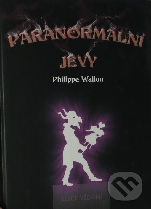 Kniha: Paranormální jevy (Philippe Wallon). Volvox Globator, 2002 Kniha: Paranormální jevy (Philippe Wallon). Volvox Globator, 2002