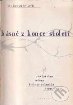 Kniha: Básně z konce století (Jiří Karásek ze Lvovic). Thyrsus, 1995 Kniha: Básně z konce století (Jiří Karásek ze Lvovic). Thyrsus, 1995