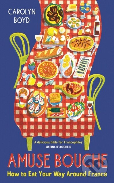 Kniha: Amuse Bouche (Carolyn Boyd). Profile Books, 2024 Kniha: Amuse Bouche (Carolyn Boyd). Profile Books, 2024