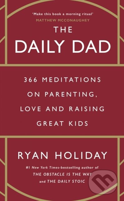 Kniha: The Daily Dad (Ryan Holiday). Profile Books, 2024 Kniha: The Daily Dad (Ryan Holiday). Profile Books, 2024