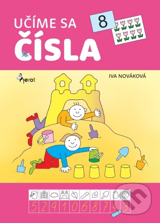 Kniha: Učíme sa čísla (Iva Nováková). Pierot, 2024 Kniha: Učíme sa čísla (Iva Nováková). Pierot, 2024