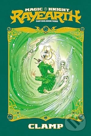 Kniha: Magic Knight Rayearth 3 (CLAMP). Kodansha Comics, 2024 Kniha: Magic Knight Rayearth 3 (CLAMP). Kodansha Comics, 2024
