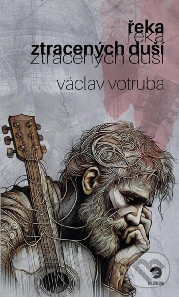 Kniha: Řeka ztracených duší (Václav Votruba). Golden Dog, 2024 Kniha: Řeka ztracených duší (Václav Votruba). Golden Dog, 2024