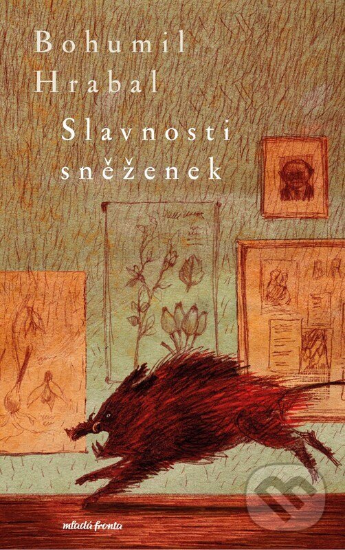 Kniha: Slavnosti sněženek (Bohumil Hrabal). Mladá fronta, 2024 Kniha: Slavnosti sněženek (Bohumil Hrabal). Mladá fronta, 2024