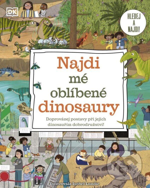 Kniha: Najdi mé oblíbené dinosaury (Drobek). Drobek, 2024 Kniha: Najdi mé oblíbené dinosaury (Drobek). Drobek, 2024