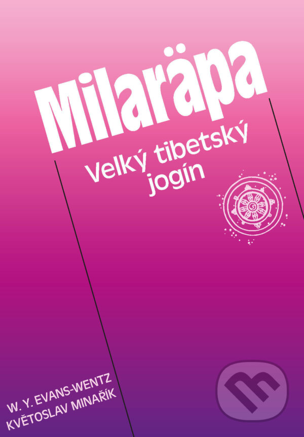 E-kniha: Milaräpa (Květoslav Minařík a W.Y. Evans-Wentz). Canopus, 2024 E-kniha: Milaräpa (Květoslav Minařík a W.Y. Evans-Wentz). Canopus, 2024