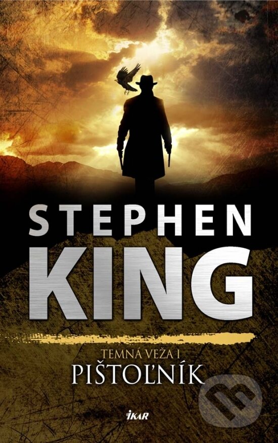 Kniha: Temná veža: Pištoľník (Stephen King). Ikar, 2017 Kniha: Temná veža: Pištoľník (Stephen King). Ikar, 2017