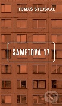 Kniha: Sametová 17 (Tomáš Stejskal). Torst, 2016 Kniha: Sametová 17 (Tomáš Stejskal). Torst, 2016