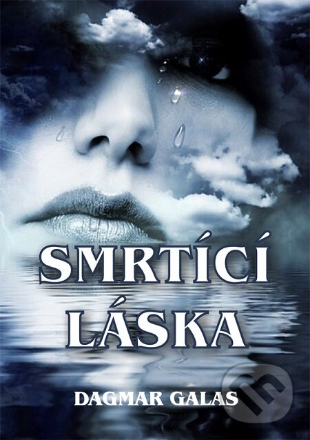 E-kniha: Smrtící láska (Dagmar Galas). E-knihy jedou E-kniha: Smrtící láska (Dagmar Galas). E-knihy jedou