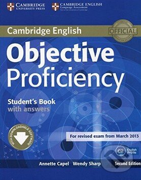 Kniha: Objective Proficiency - Student's Book with Answers (Annette Capel a Wendy Sharp). Cambridge University Press, 2013 Kniha: Objective Proficiency - Student's Book with Answers (Annette Capel a Wendy Sharp). Cambridge University Press, 2013