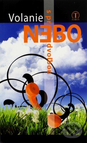 Kniha: Volanie s predvoľbou nebo (Janka Ďuranová a kolektív). Tranoscius, 2011 Kniha: Volanie s predvoľbou nebo (Janka Ďuranová a kolektív). Tranoscius, 2011