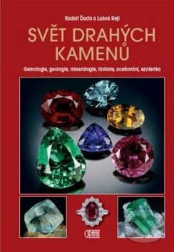 Kniha: Svět drahých kamenů (Luboš Rejl a Rudolf Ďuďa). Granit, 2016 Kniha: Svět drahých kamenů (Luboš Rejl a Rudolf Ďuďa). Granit, 2016