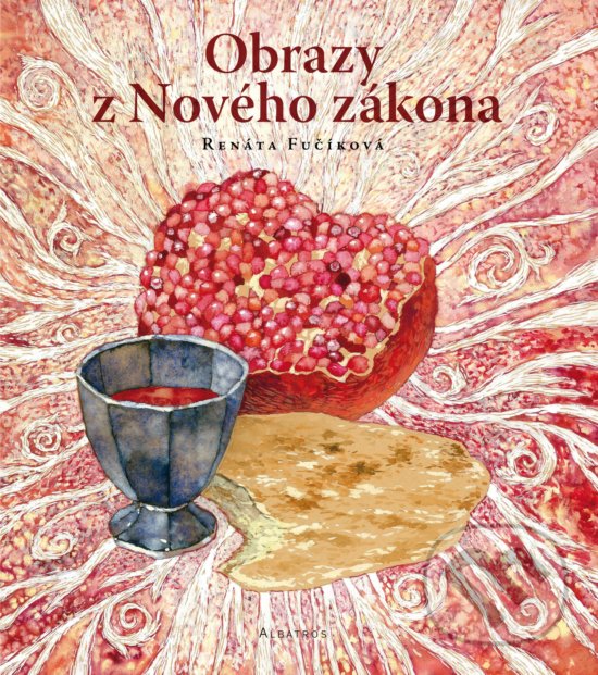 Kniha: Obrazy z Nového zákona (Renáta Fučíková). Albatros CZ, 2016 Kniha: Obrazy z Nového zákona (Renáta Fučíková). Albatros CZ, 2016