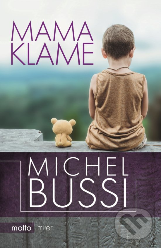 Kniha: Mama klame (Michel Bussi). Motto, 2016 Kniha: Mama klame (Michel Bussi). Motto, 2016