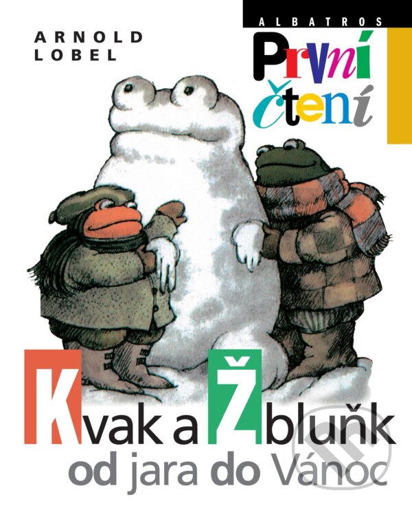 Kniha: Kvak a Žbluňk od jara do Vánoc (Arnold Lobel). Albatros CZ, 2010 Kniha: Kvak a Žbluňk od jara do Vánoc (Arnold Lobel). Albatros CZ, 2010
