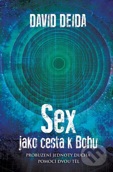 E-kniha: Sex jako cesta k Bohu (David Deida). Synergie, 2016 E-kniha: Sex jako cesta k Bohu (David Deida). Synergie, 2016
