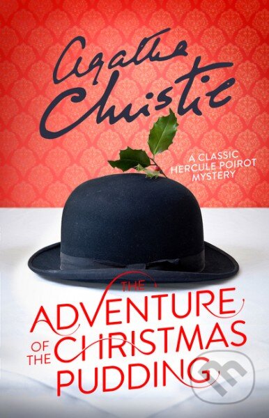Kniha: The Adventure of the Christmas Pudding (Agatha Christie). HarperCollins, 2016 Kniha: The Adventure of the Christmas Pudding (Agatha Christie). HarperCollins, 2016