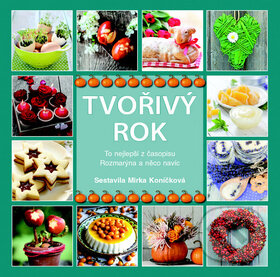 Kniha: Tvořivý rok (Mirka Koníčková). Metafora, 2016 Kniha: Tvořivý rok (Mirka Koníčková). Metafora, 2016