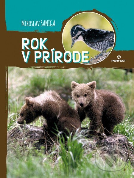 Kniha: Rok v prírode (Miroslav Saniga). Perfekt, 2016 Kniha: Rok v prírode (Miroslav Saniga). Perfekt, 2016