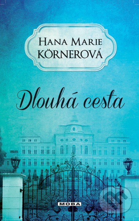 E-kniha: Dlouhá cesta (Hana Marie Körnerová). Moba, 2016 E-kniha: Dlouhá cesta (Hana Marie Körnerová). Moba, 2016