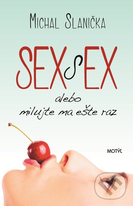 E-kniha: Sex s ex (Michal Slanička). Motýľ, 2016 E-kniha: Sex s ex (Michal Slanička). Motýľ, 2016