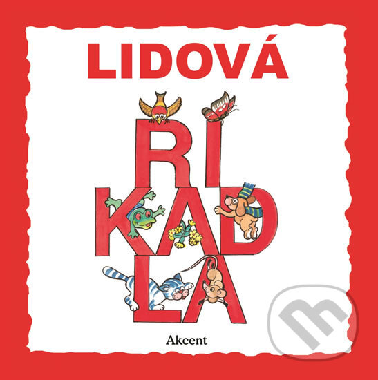 Kniha: Lidová říkadla - leporelo (Ludmila Šnajderová). Akcent, 2016 Kniha: Lidová říkadla - leporelo (Ludmila Šnajderová). Akcent, 2016