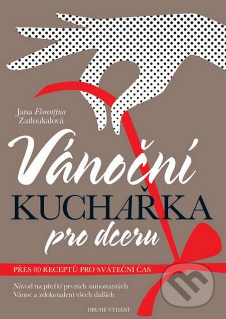 Kniha: Vánoční kuchařka pro dceru (Jana Florentýna Zatloukalová). Neumann-Neudamm, 2016 Kniha: Vánoční kuchařka pro dceru (Jana Florentýna Zatloukalová). Neumann-Neudamm, 2016