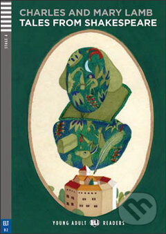 Kniha: Tales from Shakespeare (Charles Lamb, Mary Lamb a Silvana Sardi). Eli, 2014 Kniha: Tales from Shakespeare (Charles Lamb, Mary Lamb a Silvana Sardi). Eli, 2014