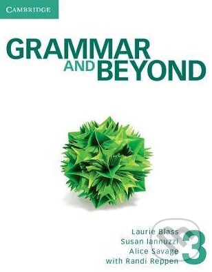 Kniha: Grammar and Beyond 3 - Student's Book and Workbook (Laurie Blass a kolektiv). Cambridge University Press, 2012 Kniha: Grammar and Beyond 3 - Student's Book and Workbook (Laurie Blass a kolektiv). Cambridge University Press, 2012