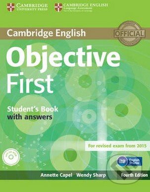 Kniha: Objective First - Student's Book with Answers (Annette Capel a Wendy Sharp). Cambridge University Press, 2014 Kniha: Objective First - Student's Book with Answers (Annette Capel a Wendy Sharp). Cambridge University Press, 2014
