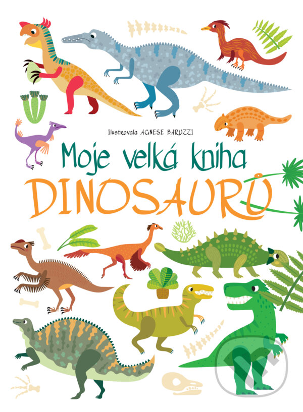 Kniha: Moje velká kniha dinosaurů (Drobek). Drobek, 2024 Kniha: Moje velká kniha dinosaurů (Drobek). Drobek, 2024