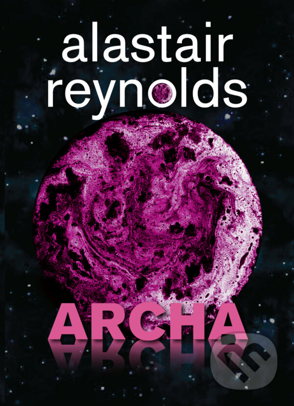 E-kniha: Archa (Alastair Reynolds). Triton, 2024 E-kniha: Archa (Alastair Reynolds). Triton, 2024