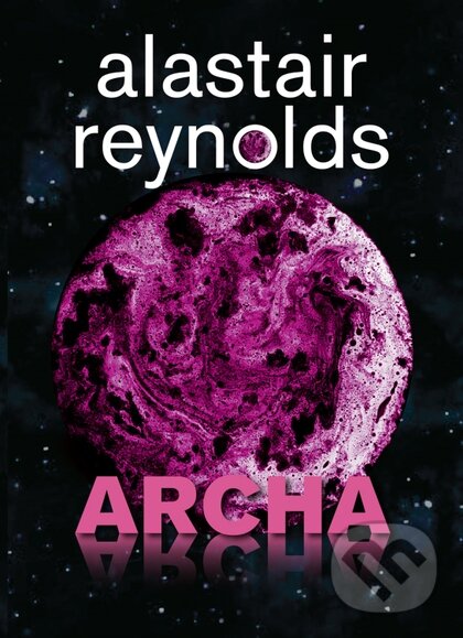 Kniha: Archa (Alastair Reynolds). Triton, 2024 Kniha: Archa (Alastair Reynolds). Triton, 2024