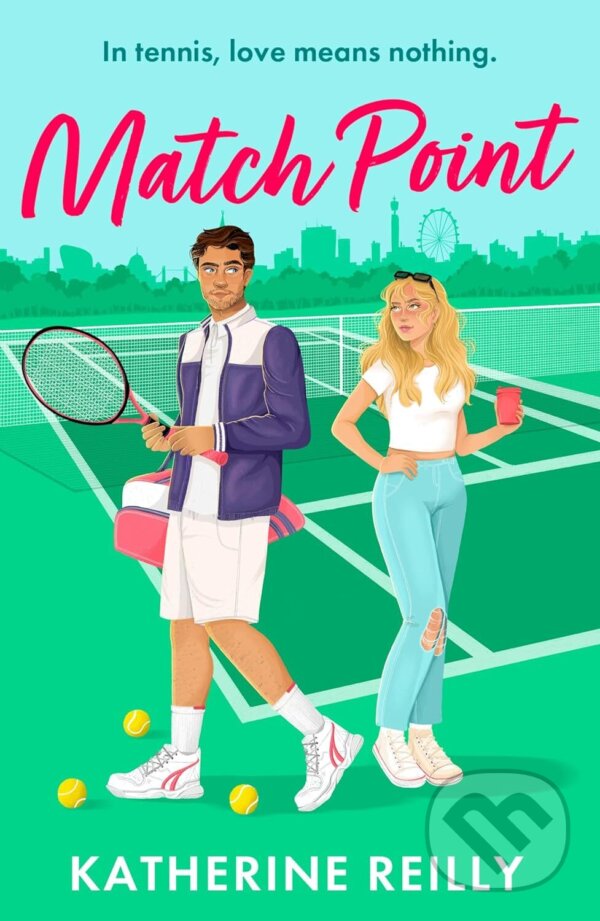 Kniha: Match Point (Katherine Reilly). Bloomsbury, 2024 Kniha: Match Point (Katherine Reilly). Bloomsbury, 2024
