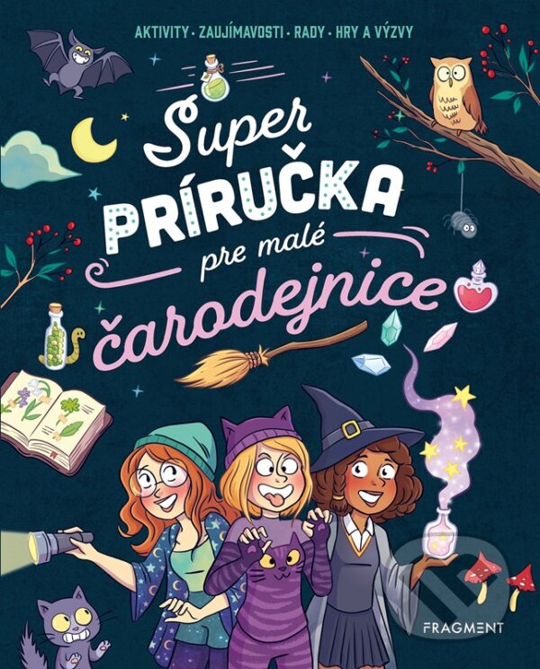 Kniha: Super príručka pre malé čarodejnice (Aurore Meyer). Fragment, 2024 Kniha: Super príručka pre malé čarodejnice (Aurore Meyer). Fragment, 2024
