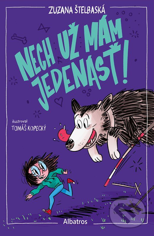 Kniha: Nech už mám jedenásť! (Zuzana Štelbaská). Albatros SK, 2024 Kniha: Nech už mám jedenásť! (Zuzana Štelbaská). Albatros SK, 2024