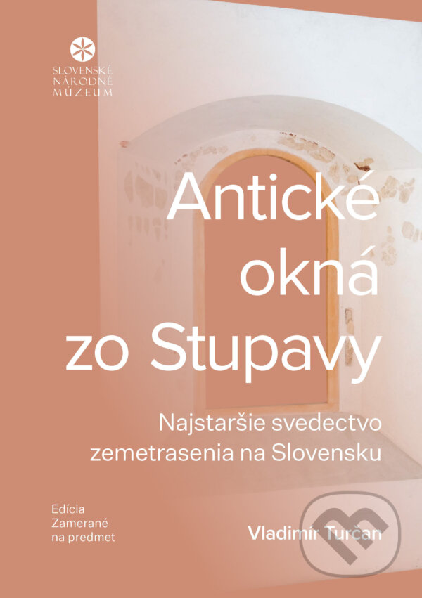 E-kniha: Antické okná zo Stupavy (Vladimír Turčan). Slovenské národné múzeum, 2024 E-kniha: Antické okná zo Stupavy (Vladimír Turčan). Slovenské národné múzeum, 2024