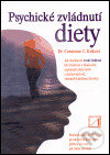 Kniha: Psychické zvládnutí diety (Constance C. Kirková). Alternativa, 1996 Kniha: Psychické zvládnutí diety (Constance C. Kirková). Alternativa, 1996