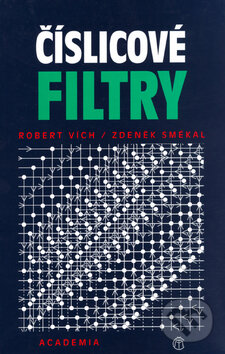 Kniha: Číslicové filtry (Robert Vích a Zdeněk Smékal). Academia, 2001 Kniha: Číslicové filtry (Robert Vích a Zdeněk Smékal). Academia, 2001