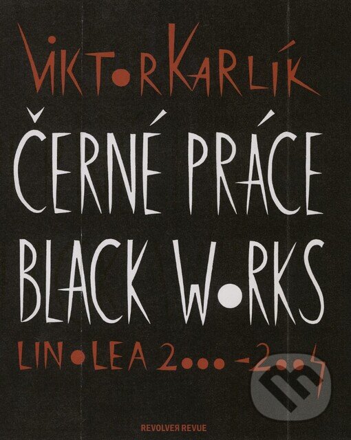 Kniha: Černé práce - Black works (Viktor Karlík). Společnost pro Revolver Revue, 2004 Kniha: Černé práce - Black works (Viktor Karlík). Společnost pro Revolver Revue, 2004