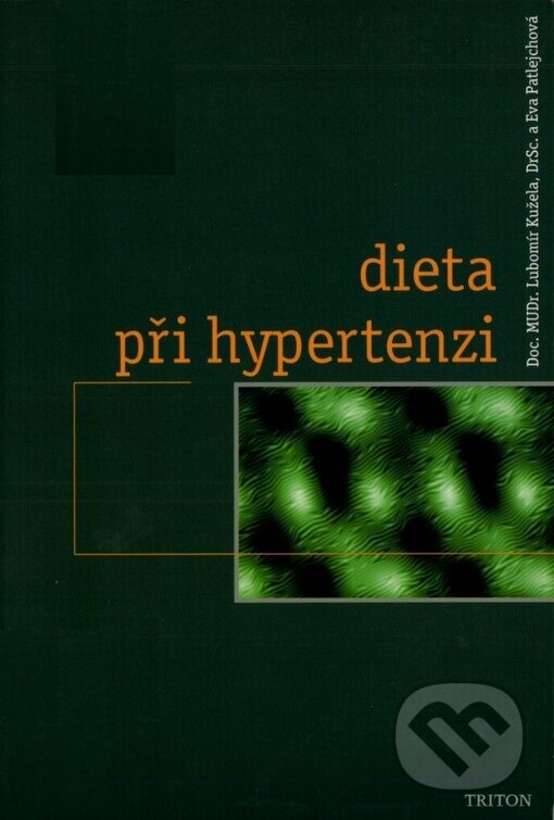 Kniha: Dieta při hypertenzi (Lubomír Kužela). Triton, 1999 Kniha: Dieta při hypertenzi (Lubomír Kužela). Triton, 1999